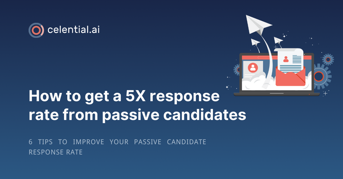 How to Get a 5X Response Rate From Passive Candidates