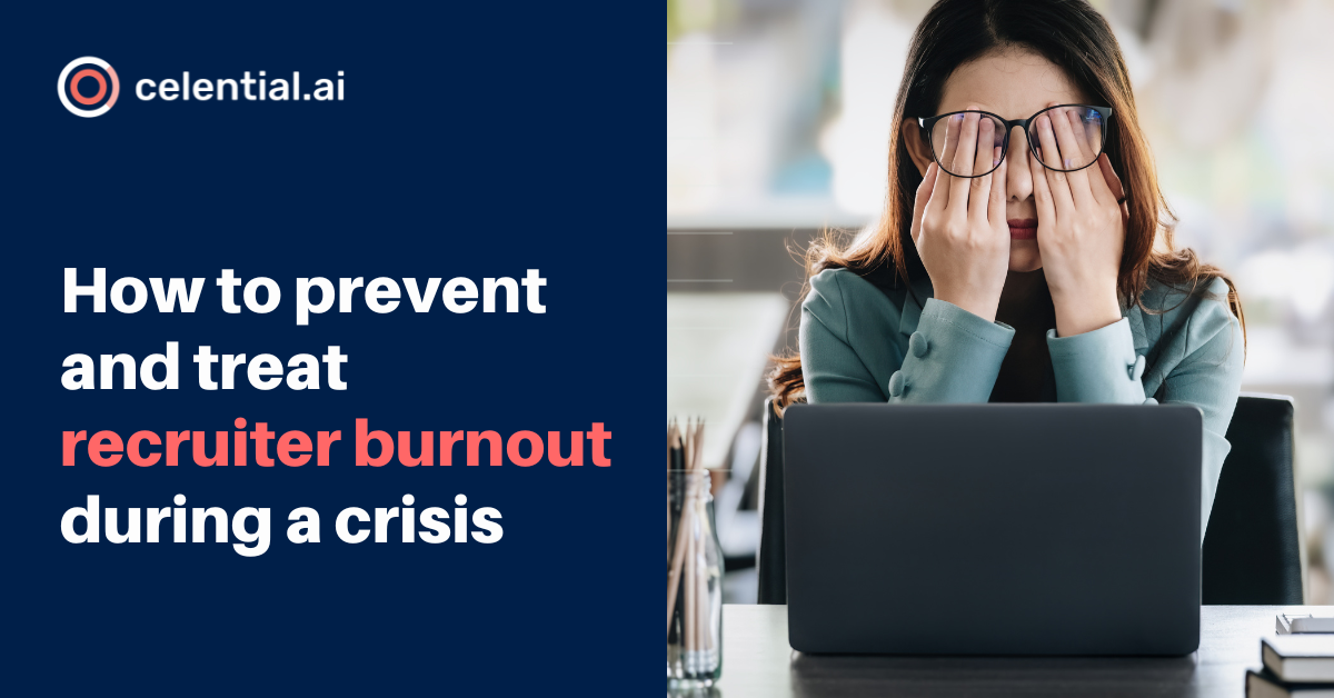 How to prevent and treat recruiter burnout during a crisis